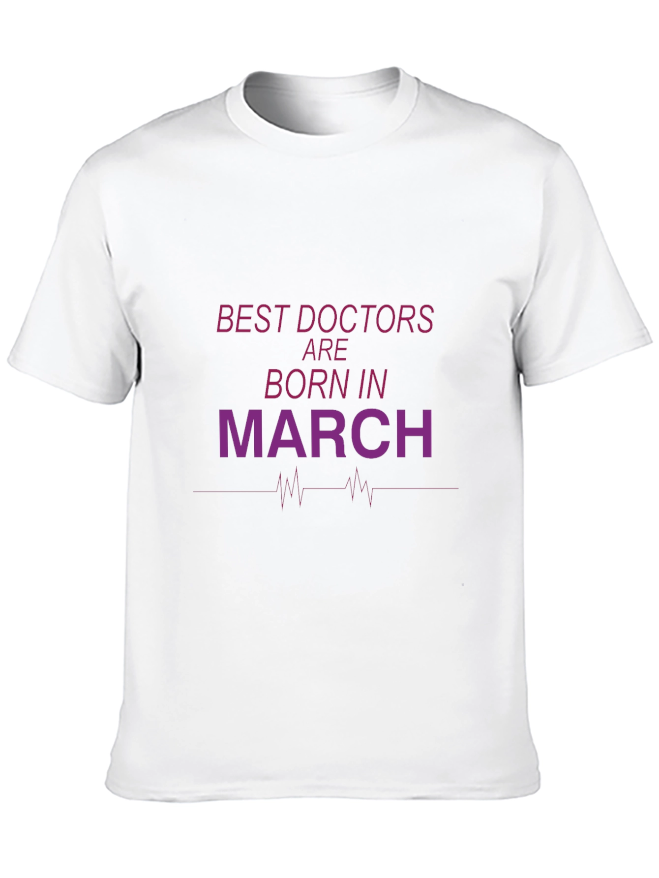 Best Doctors Born in March T-Shirt
