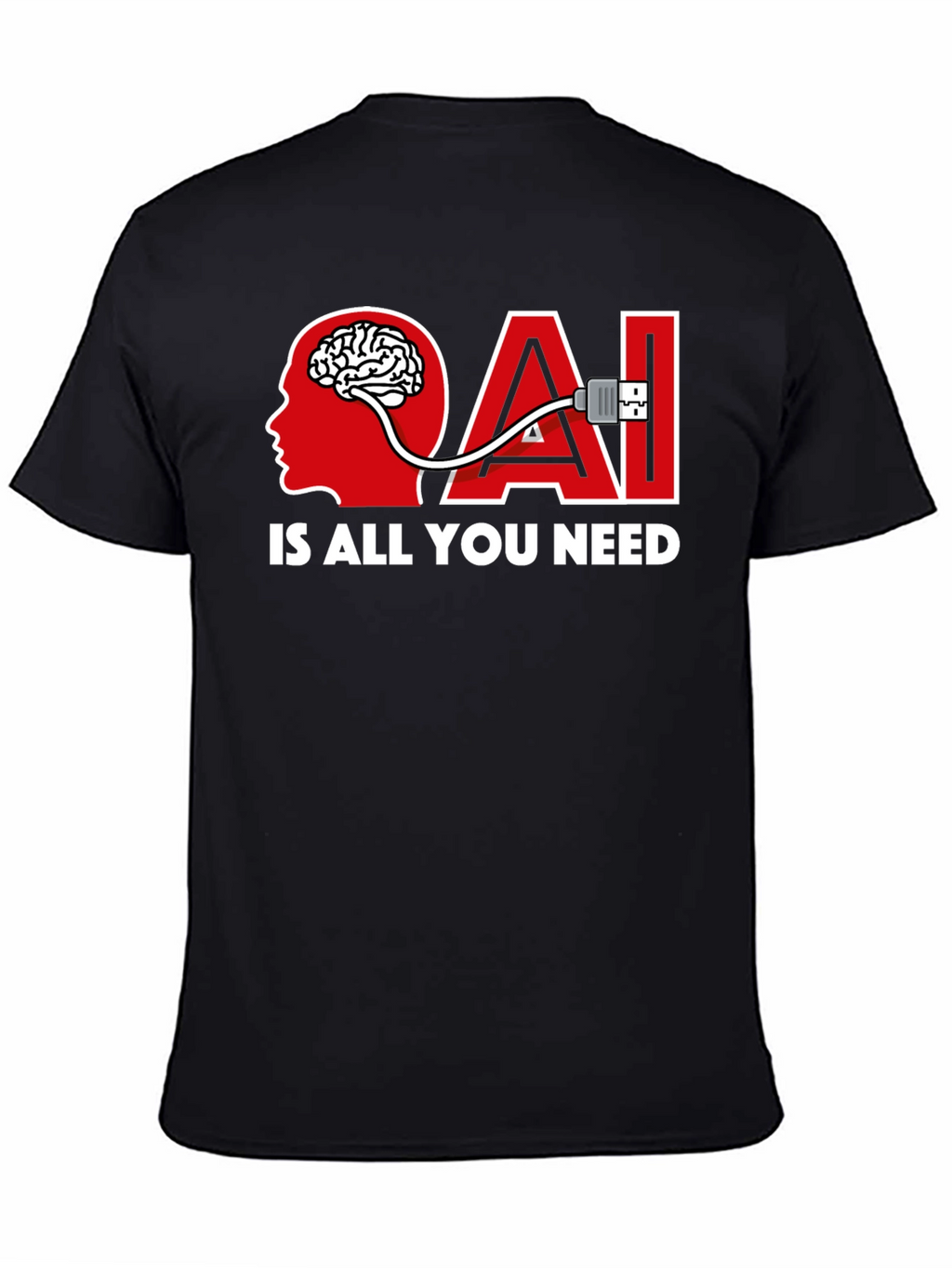 AI Is All You Need T-Shirt