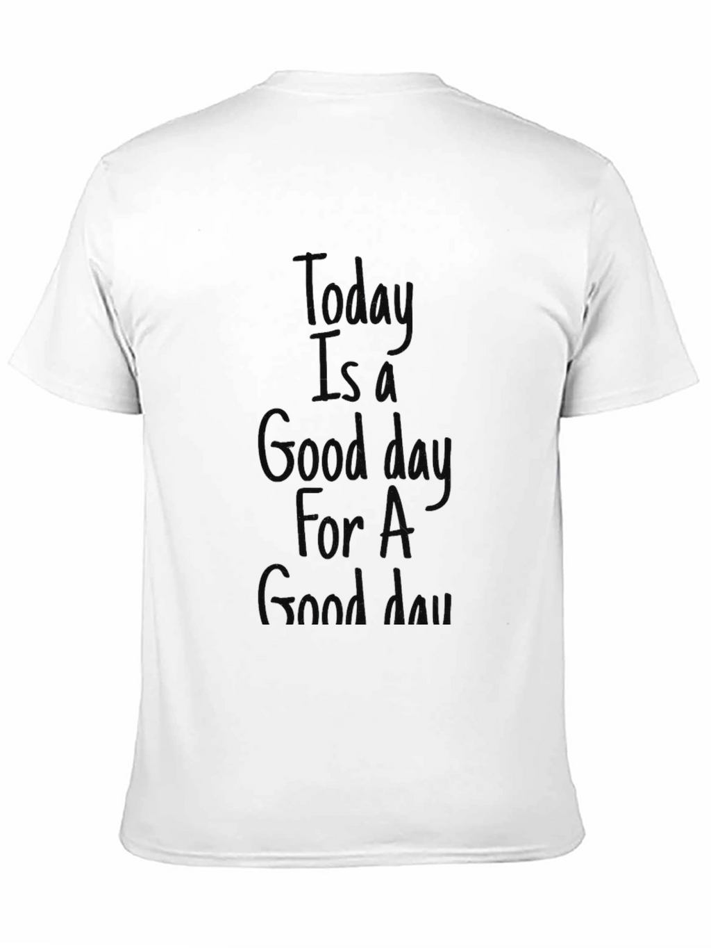 Good Day Graphic T-Shirt - Unisex Crew Neck