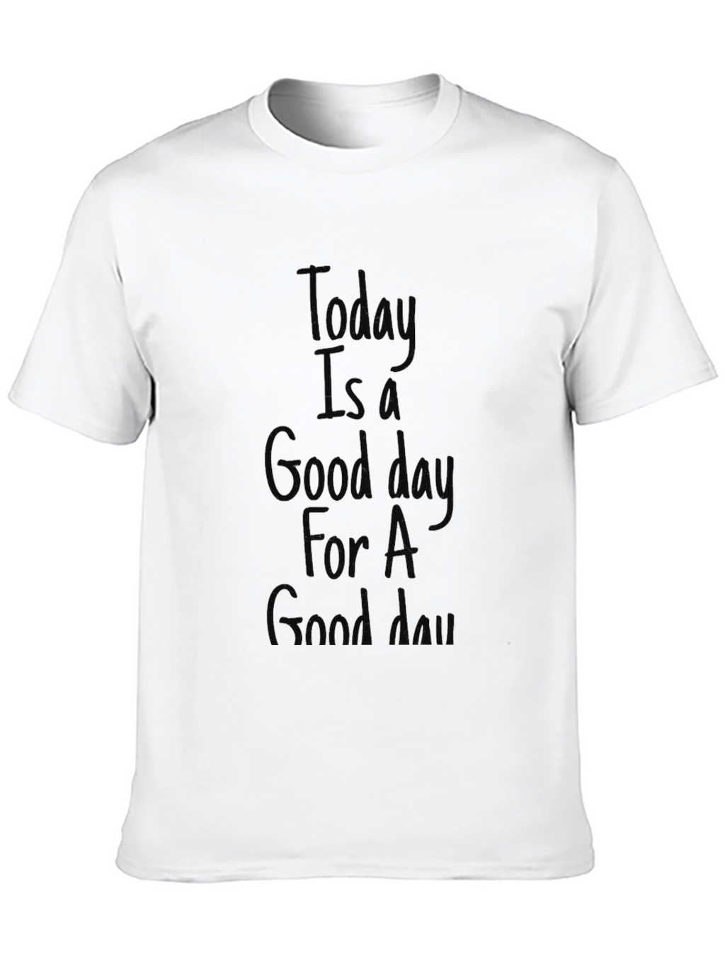 Good Day Graphic T-Shirt - Unisex Crew Neck