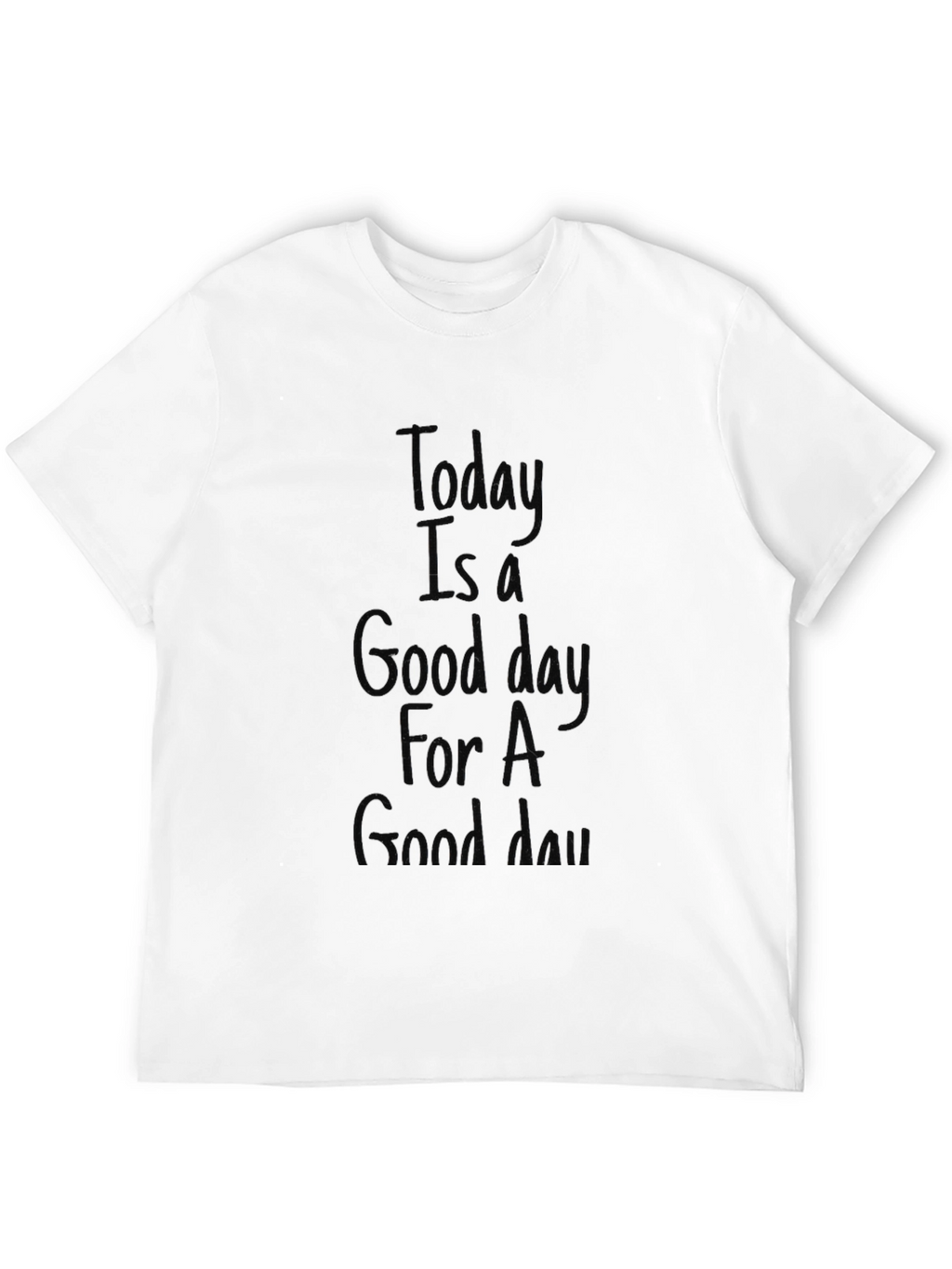 Good Day Graphic T-Shirt - Unisex Crew Neck