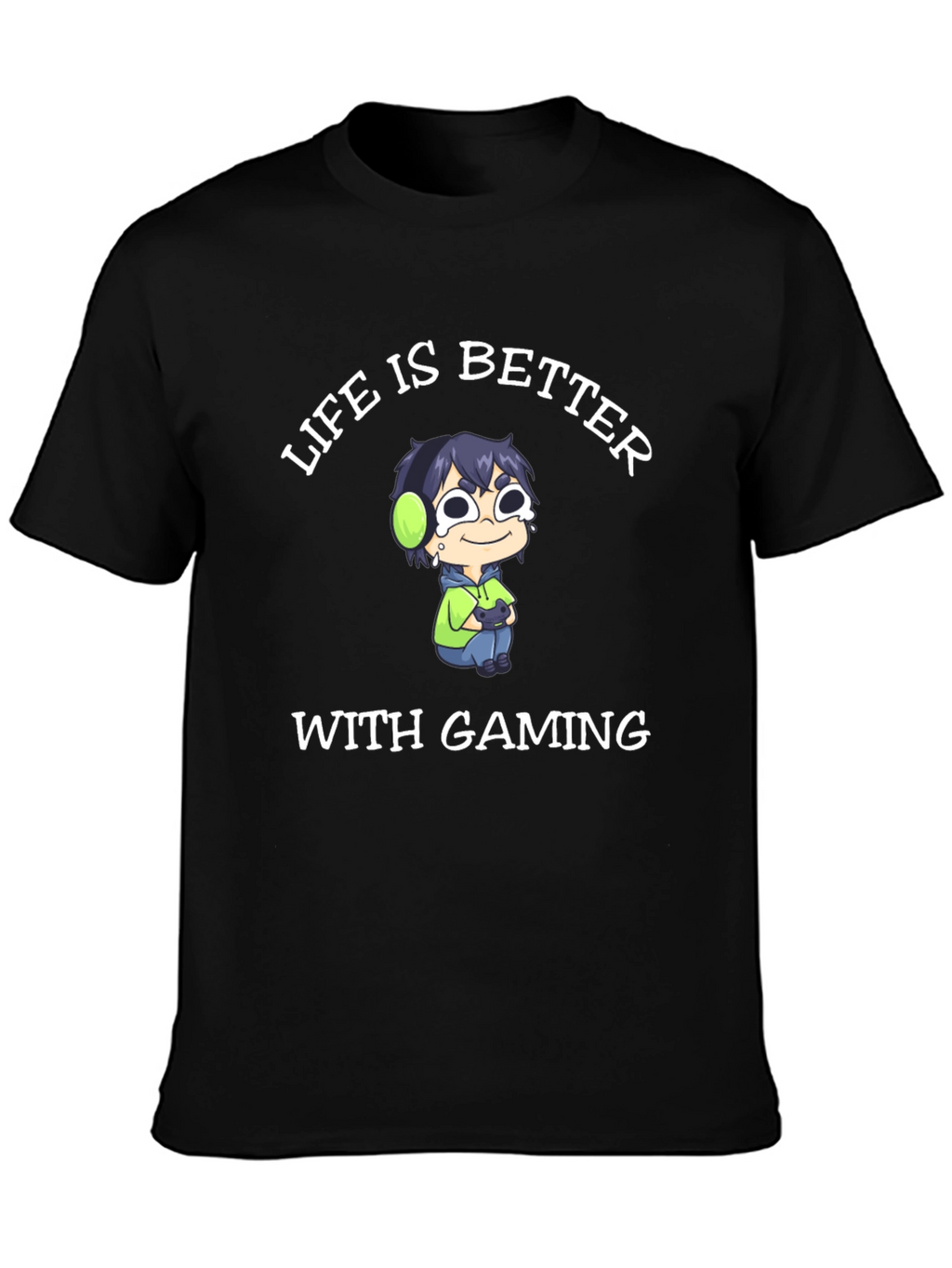 Life is Better With Gaming T-Shirt