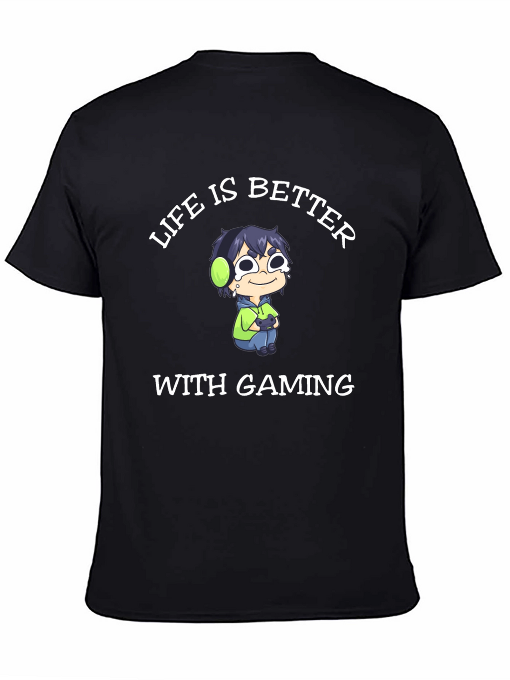 Life is Better With Gaming T-Shirt
