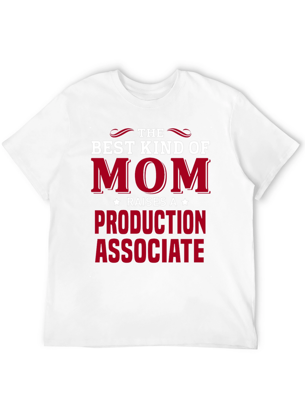 Best Kind of Mom Production Associate T-Shirt