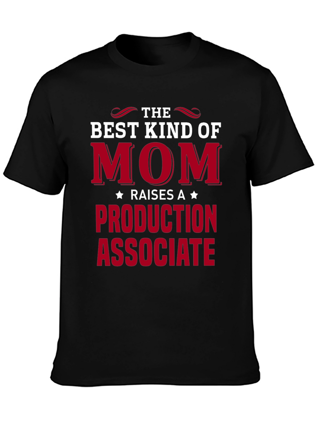 Best Kind of Mom Production Associate T-Shirt