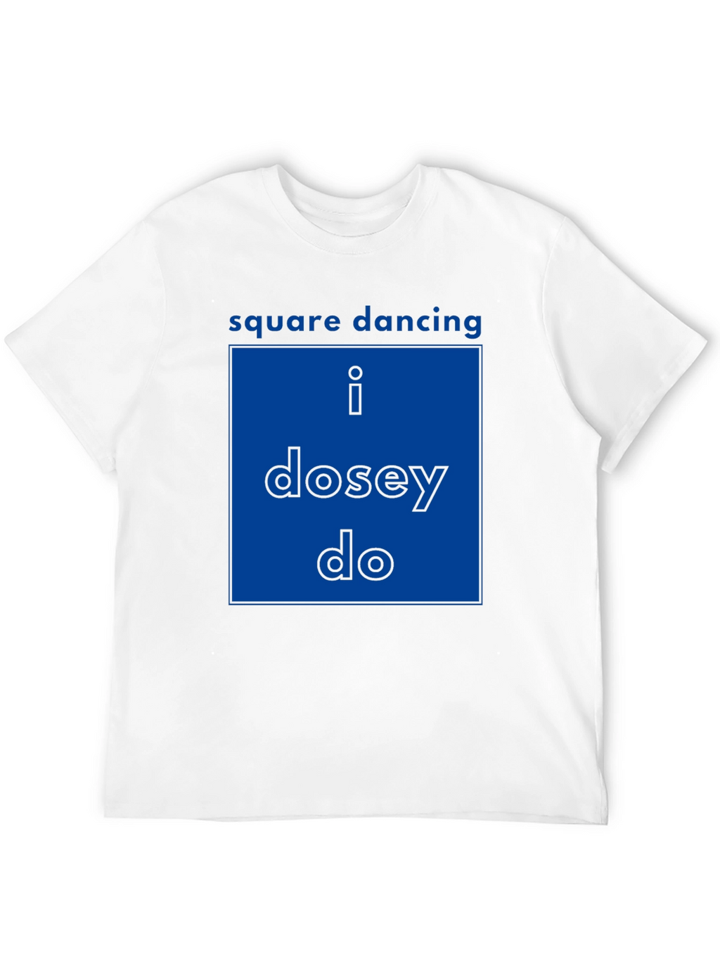 Square Dancing Tee - I Dosey Do