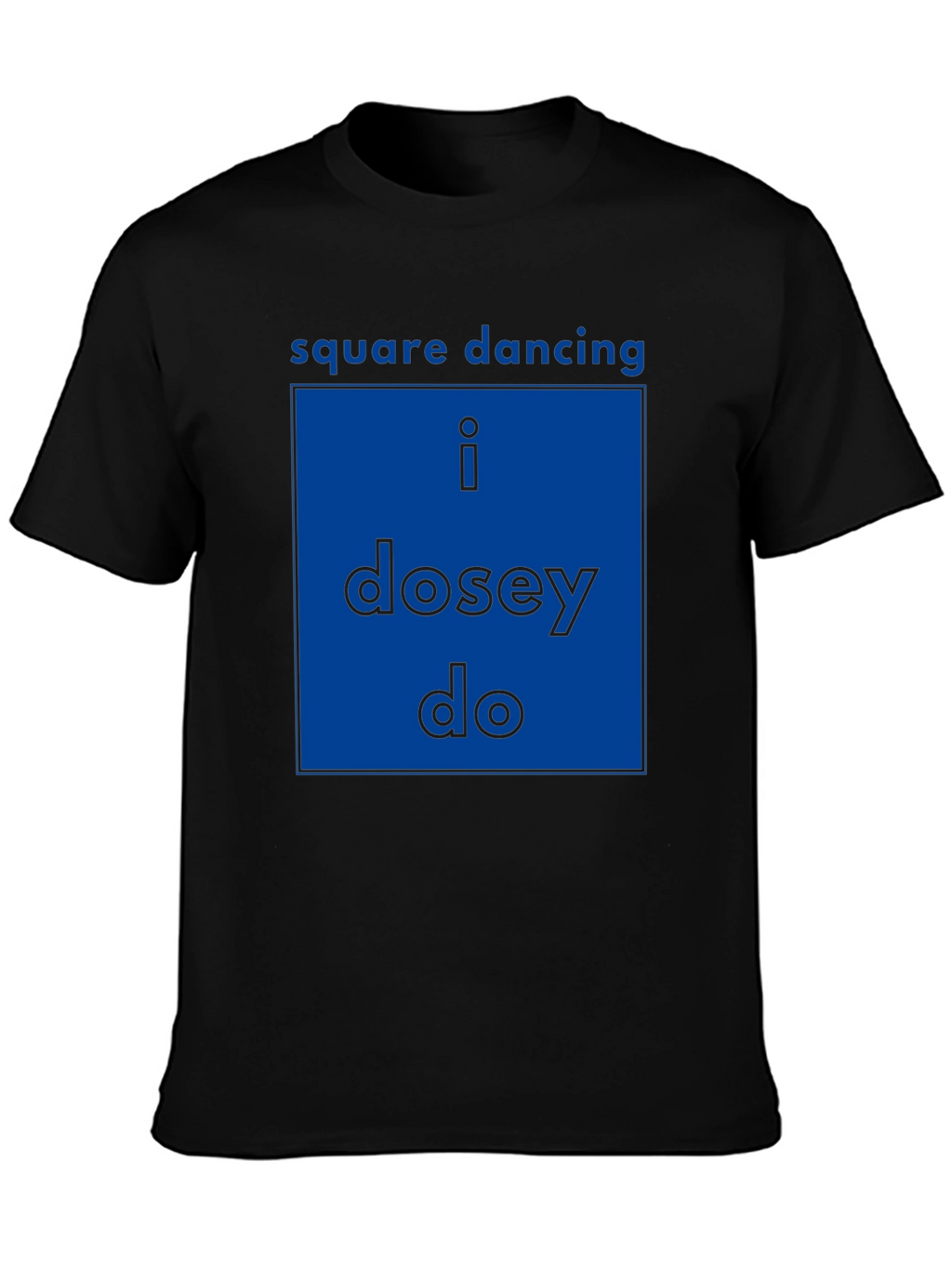Square Dancing Tee - I Dosey Do