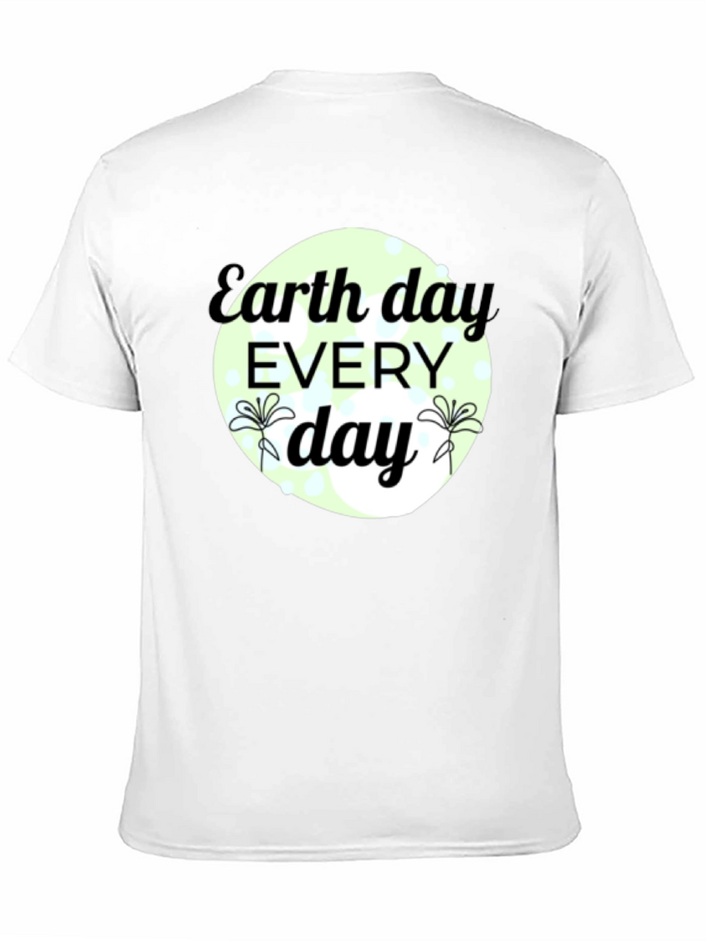 Earth Day Every Day Black T-Shirt