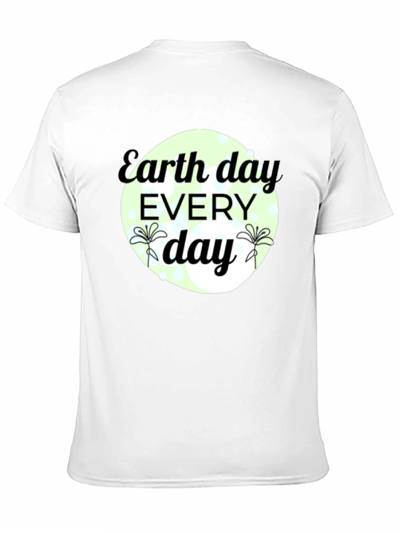 Earth Day Every Day Black T-Shirt