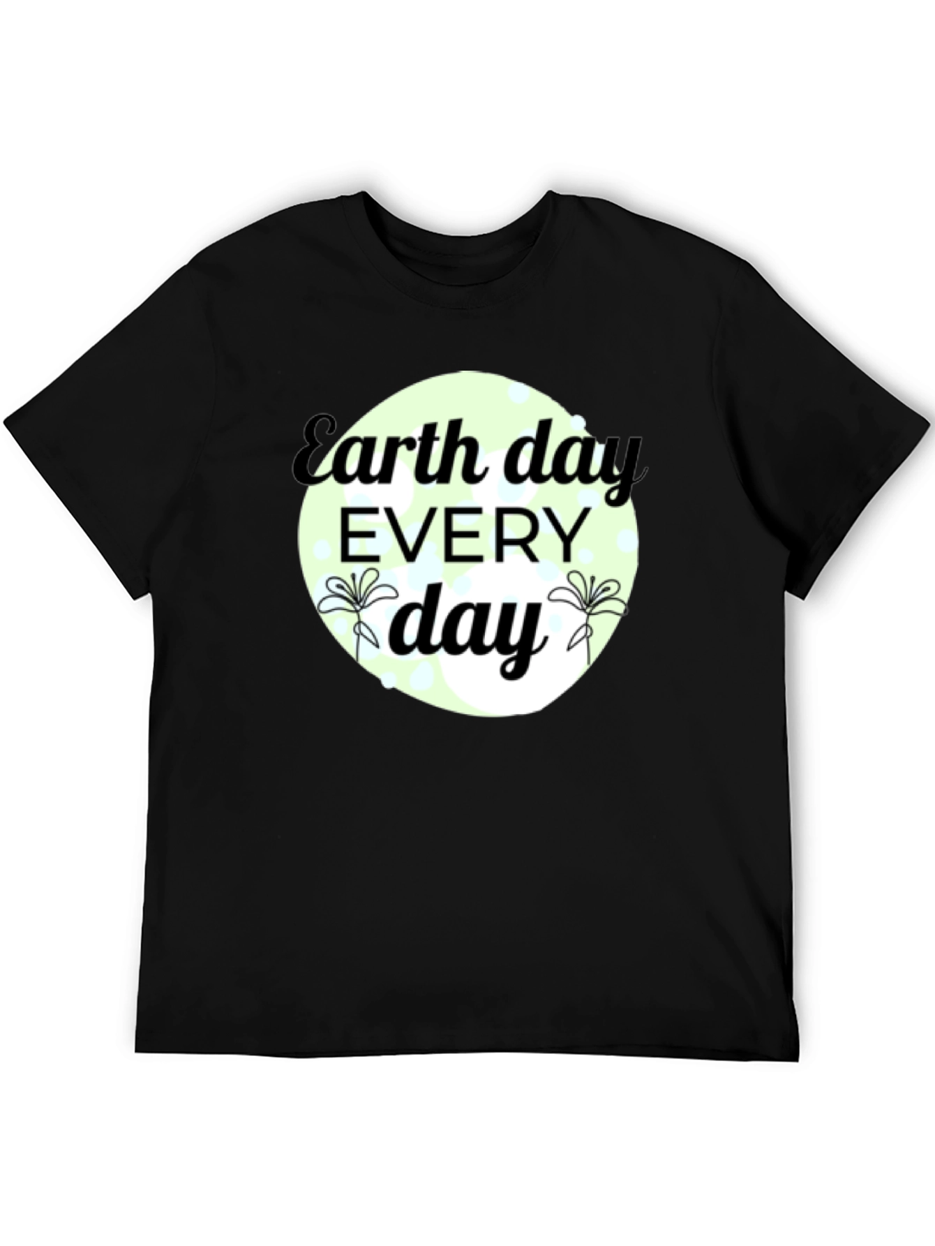 Earth Day Every Day Black T-Shirt