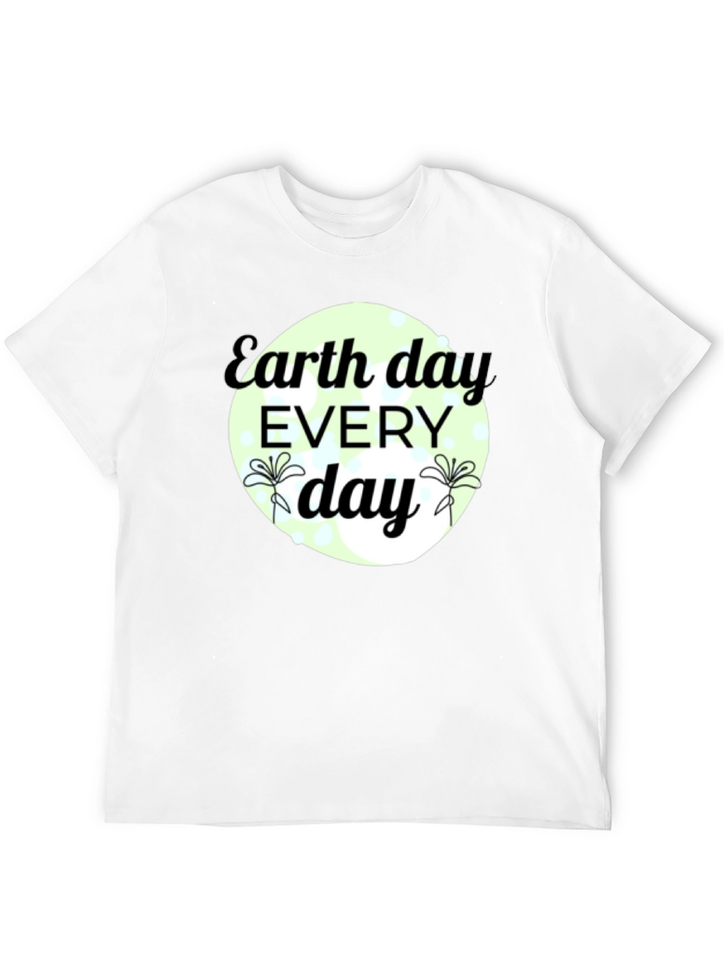 Earth Day Every Day Black T-Shirt