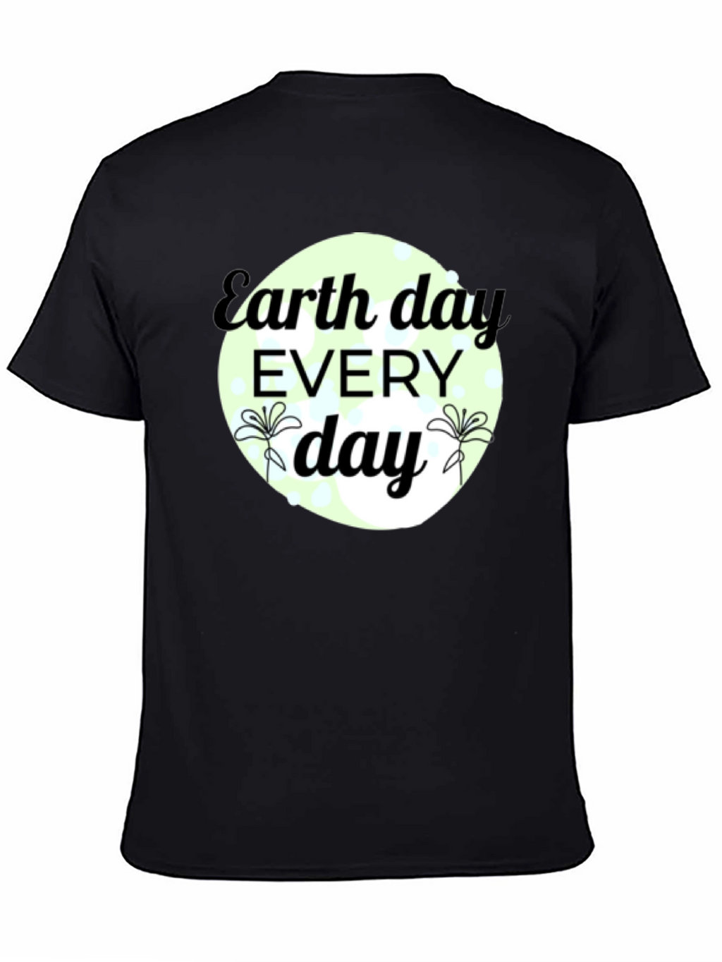 Earth Day Every Day Black T-Shirt