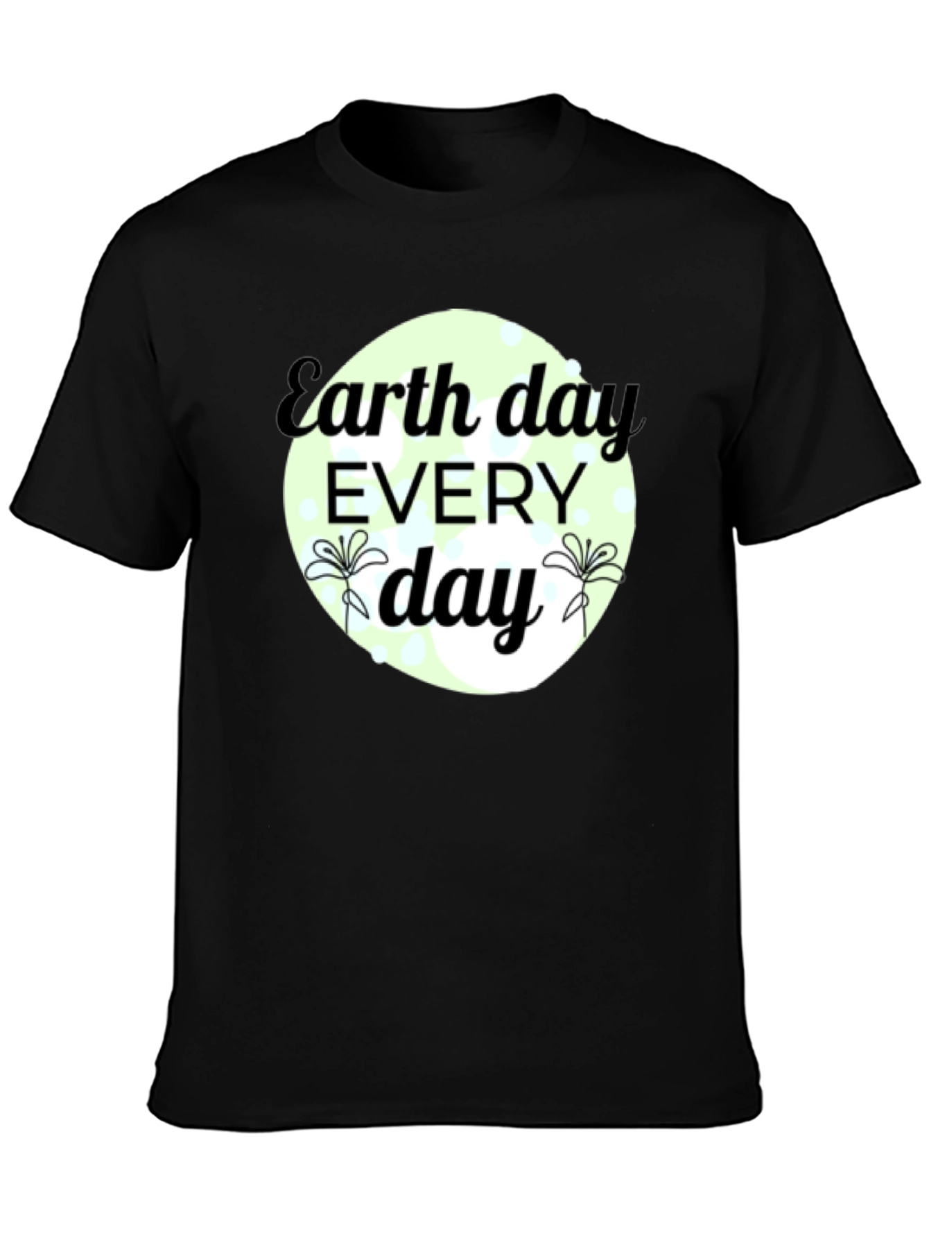 Earth Day Every Day Black T-Shirt