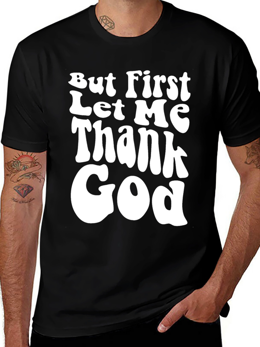 But First Let Me Thank God Black T-Shirt