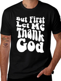 But First Let Me Thank God Black T-Shirt