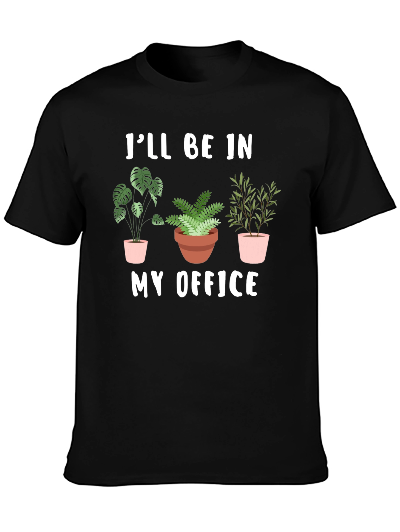 Plant Lover T-Shirt - Ill Be In My Office Tee