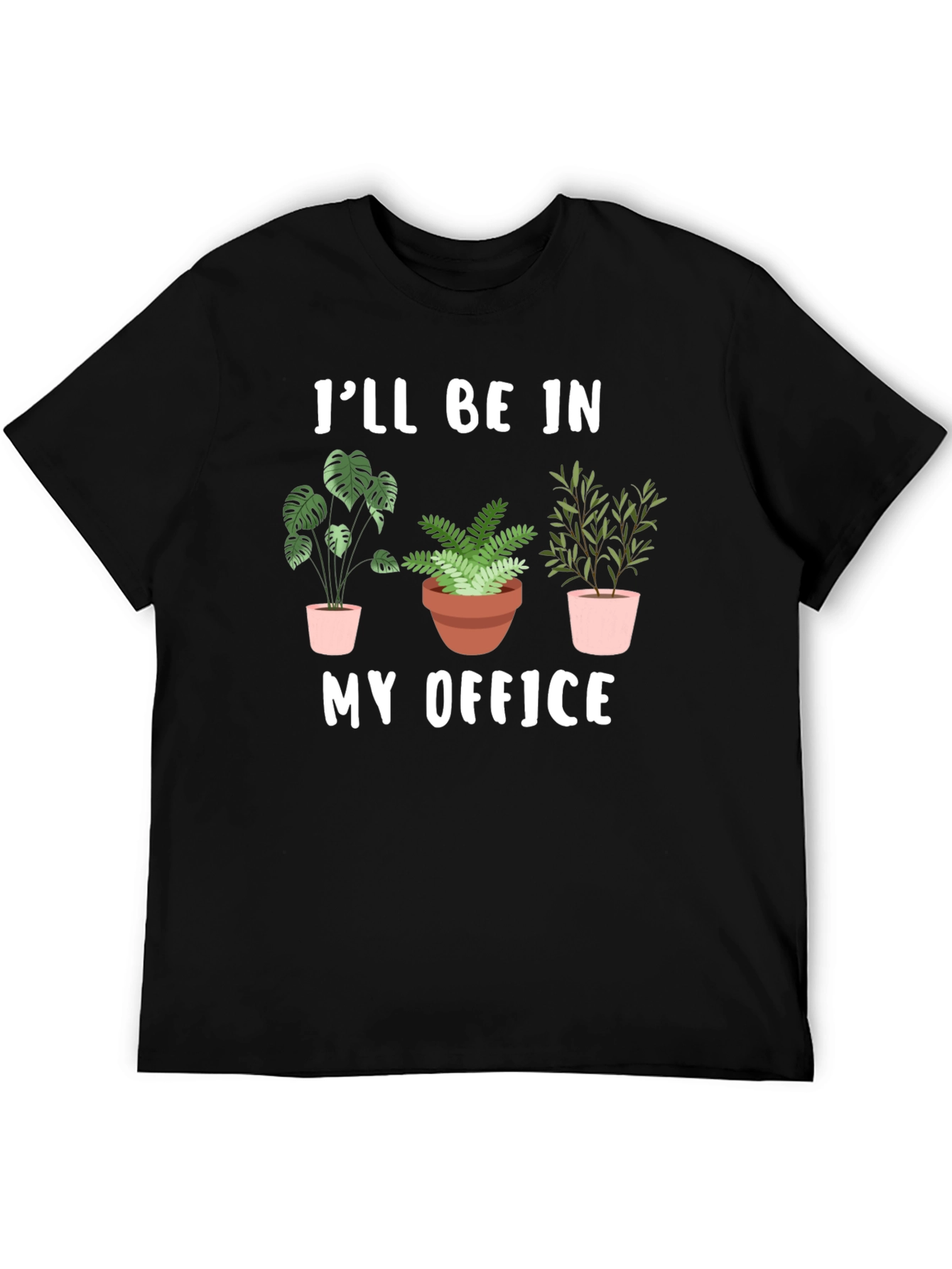 Plant Lover T-Shirt - Ill Be In My Office Tee