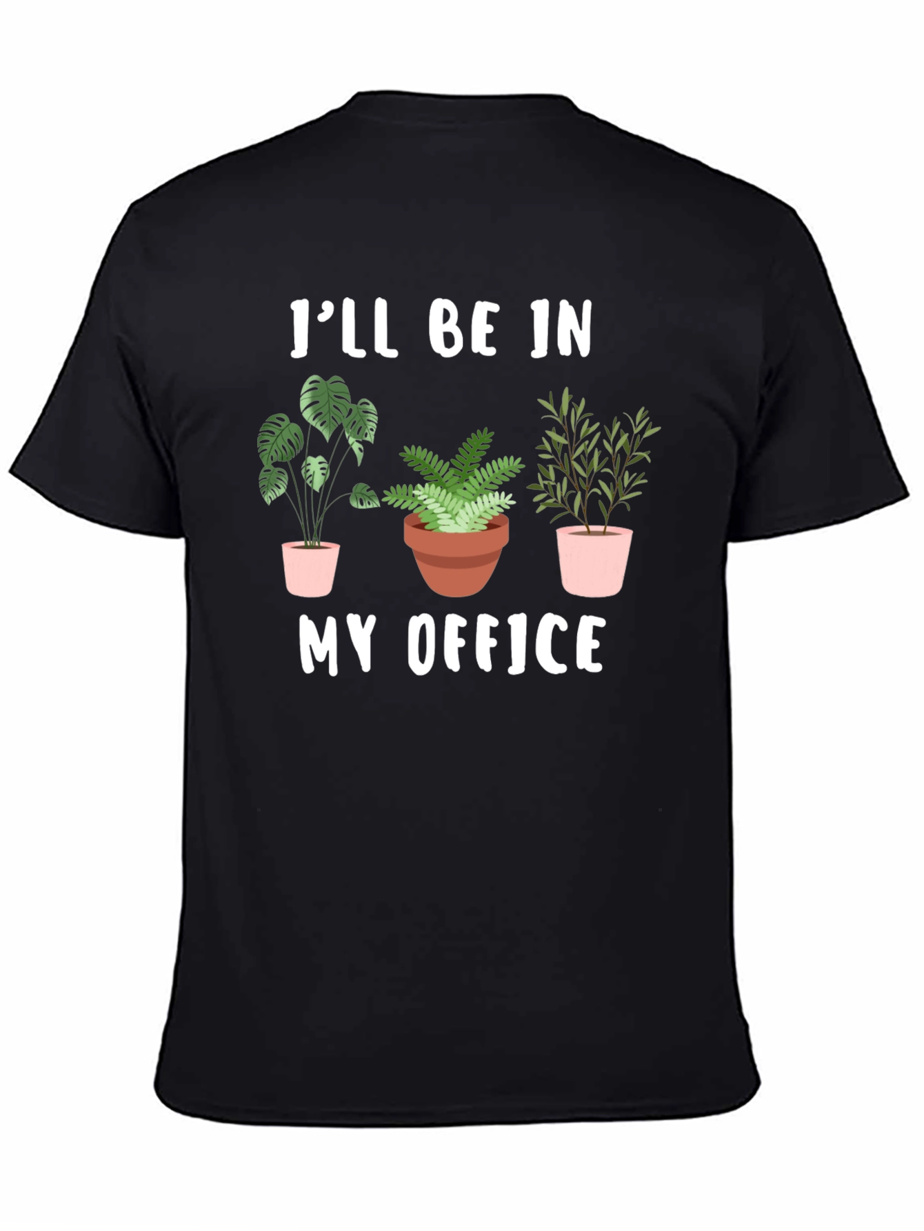 Plant Lover T-Shirt - Ill Be In My Office Tee