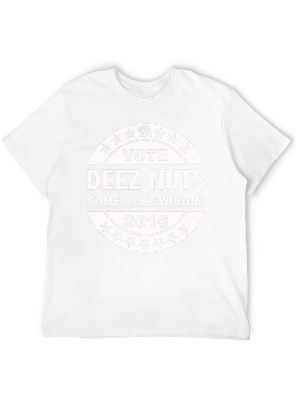 Vote Deez Nuts T-Shirt - Come Out Swingin 2016