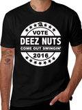 Vote Deez Nuts T-Shirt - Come Out Swingin 2016