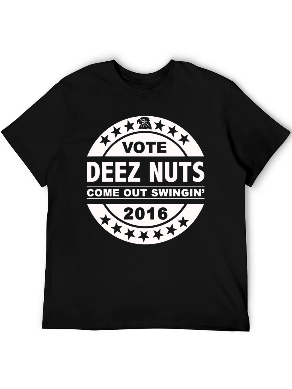 Vote Deez Nuts T-Shirt - Come Out Swingin 2016