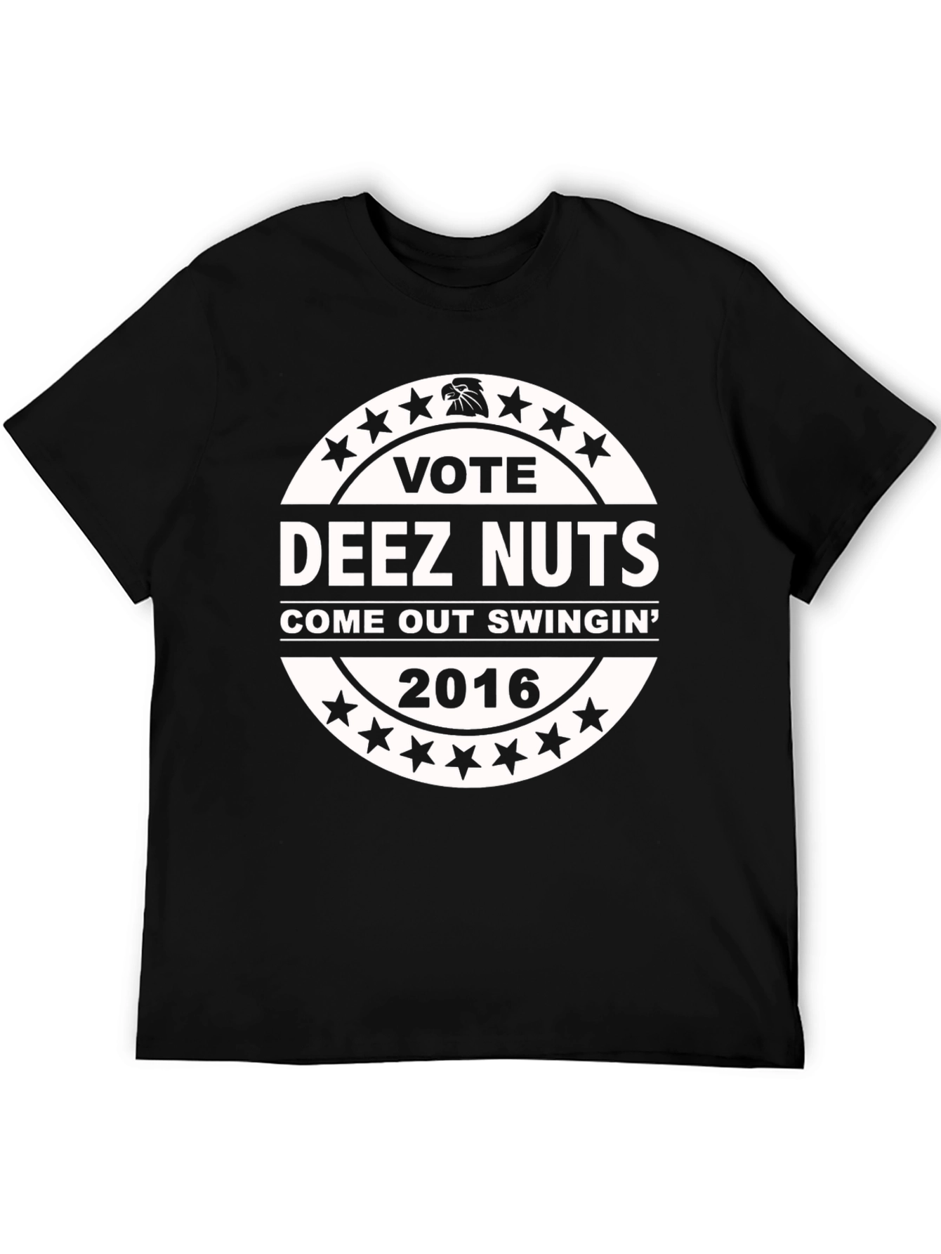 Vote Deez Nuts T-Shirt - Come Out Swingin 2016