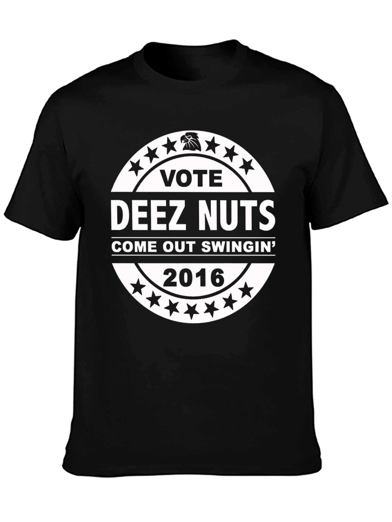 Vote Deez Nuts T-Shirt - Come Out Swingin 2016