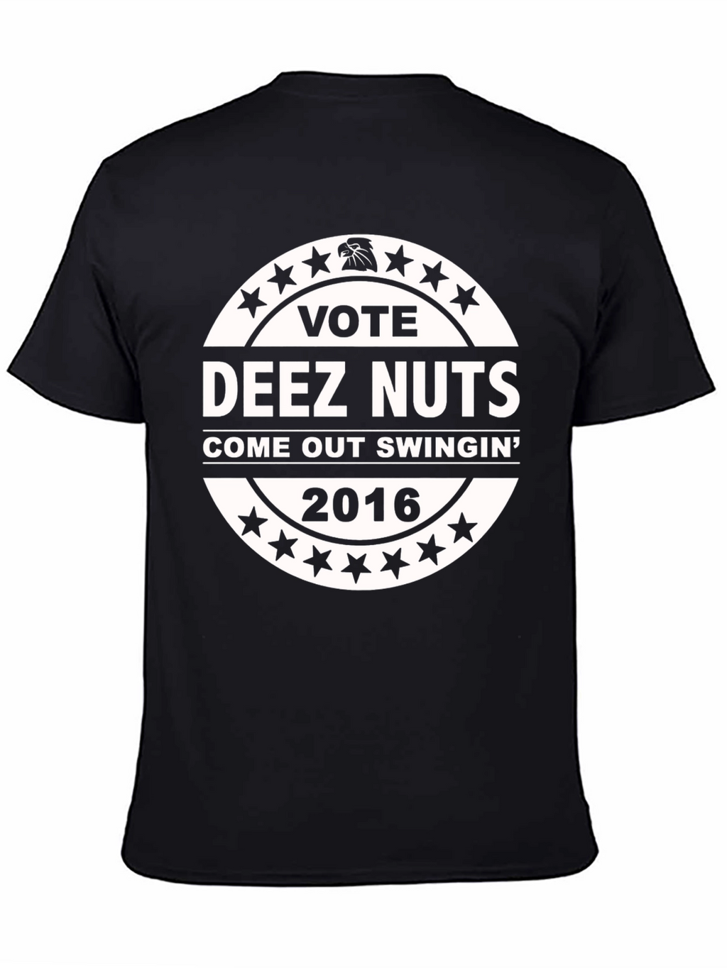 Vote Deez Nuts T-Shirt - Come Out Swingin 2016