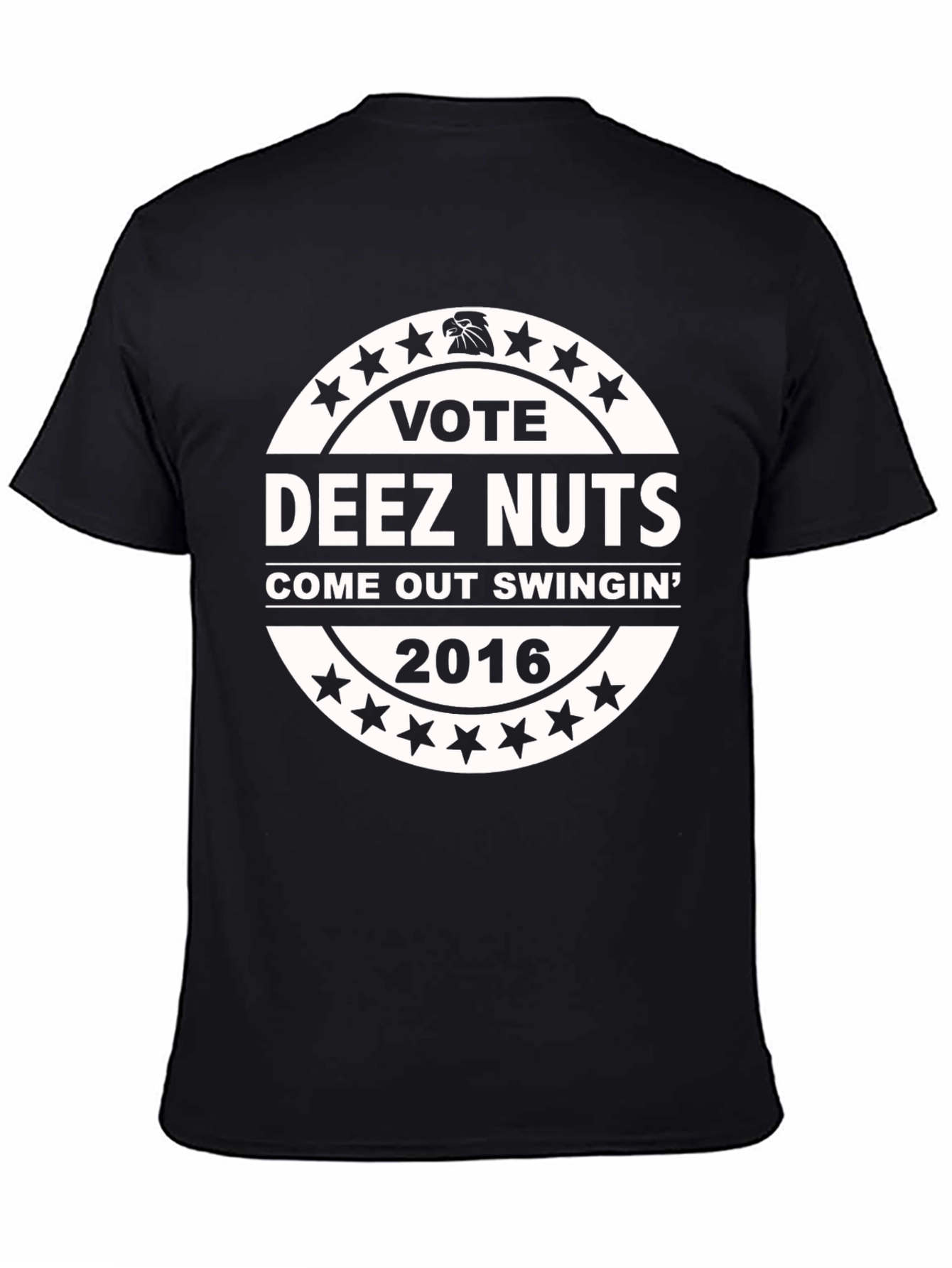 Vote Deez Nuts T-Shirt - Come Out Swingin 2016