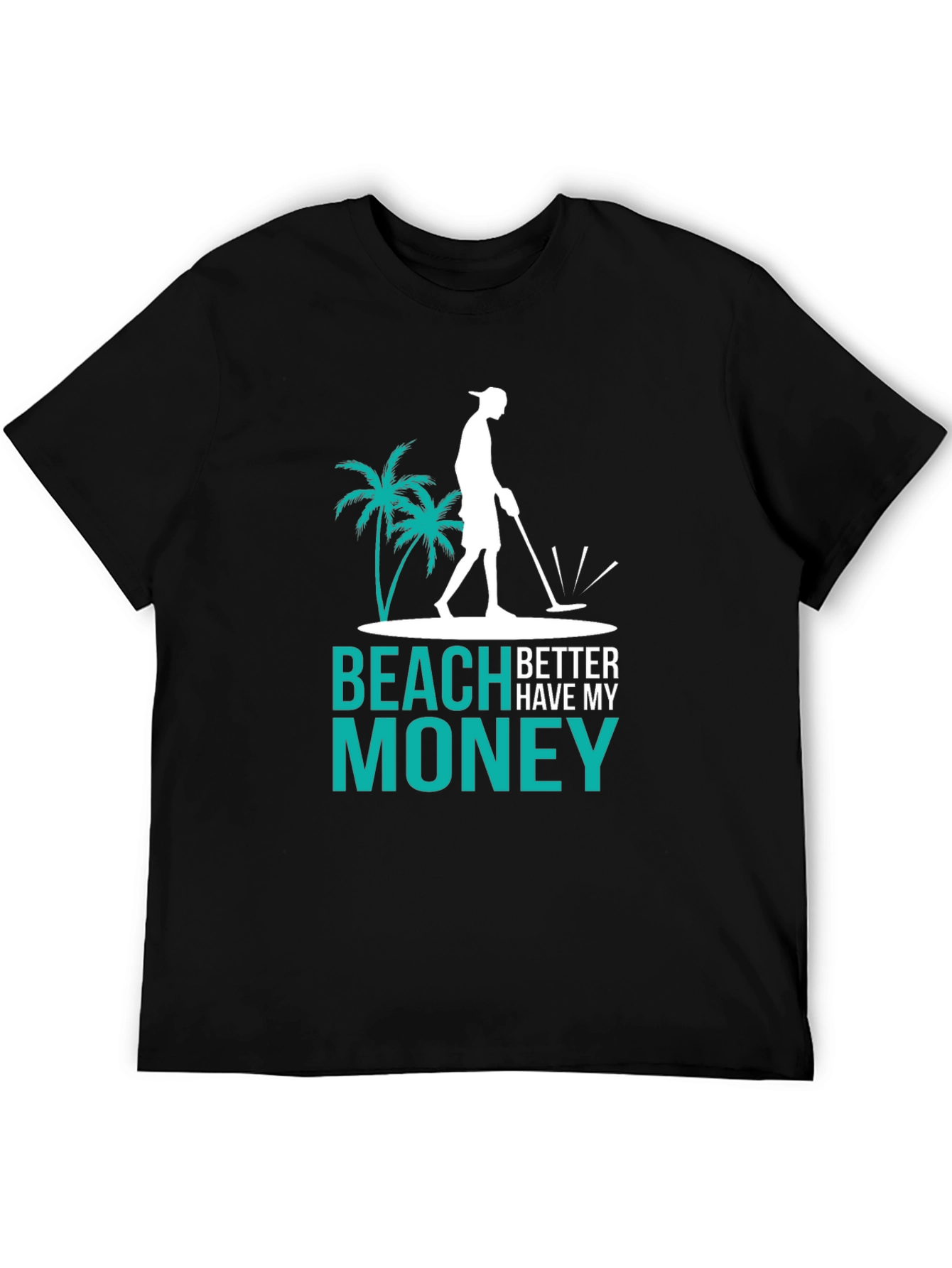 Beach Better Have My Money T-Shirt