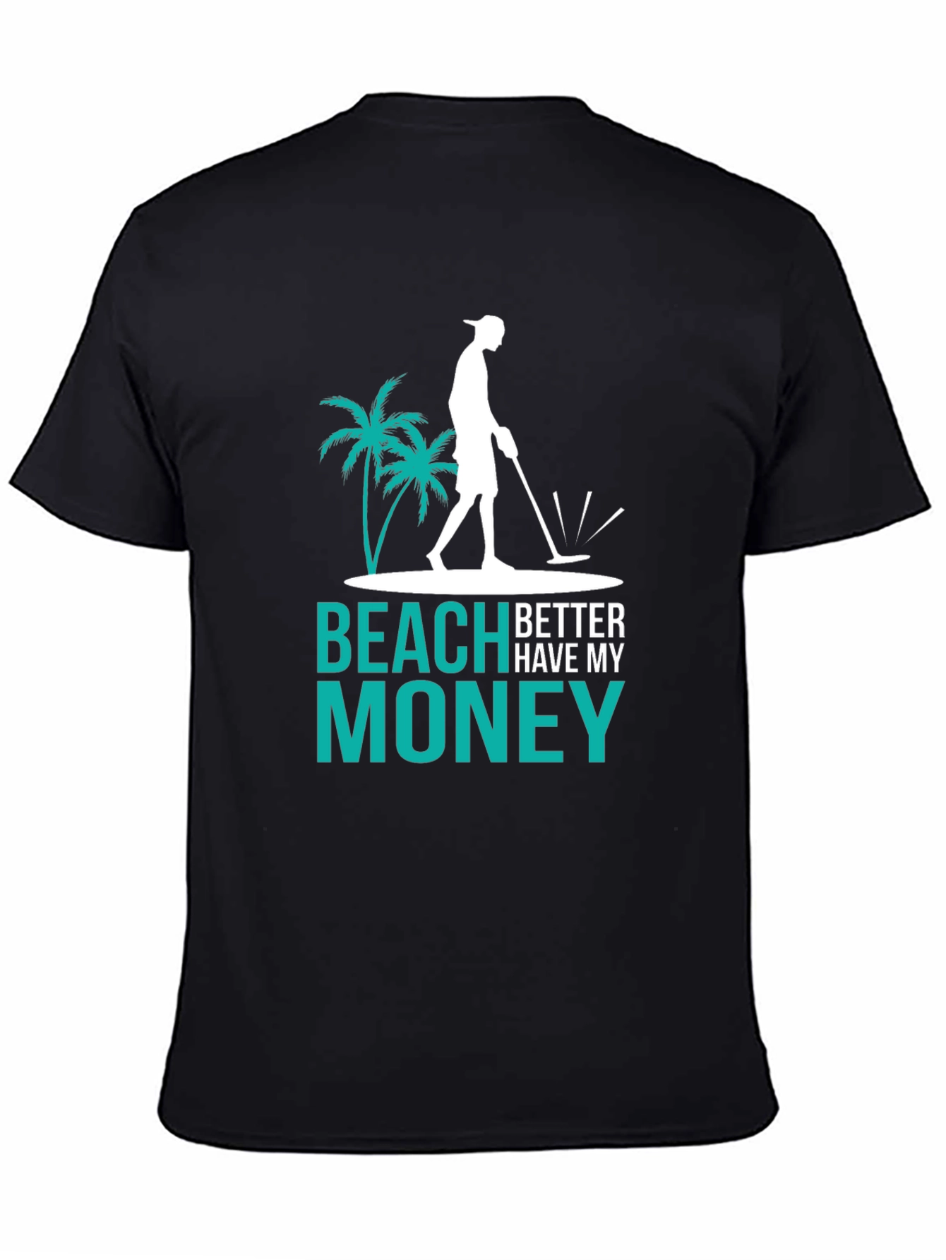 Beach Better Have My Money T-Shirt