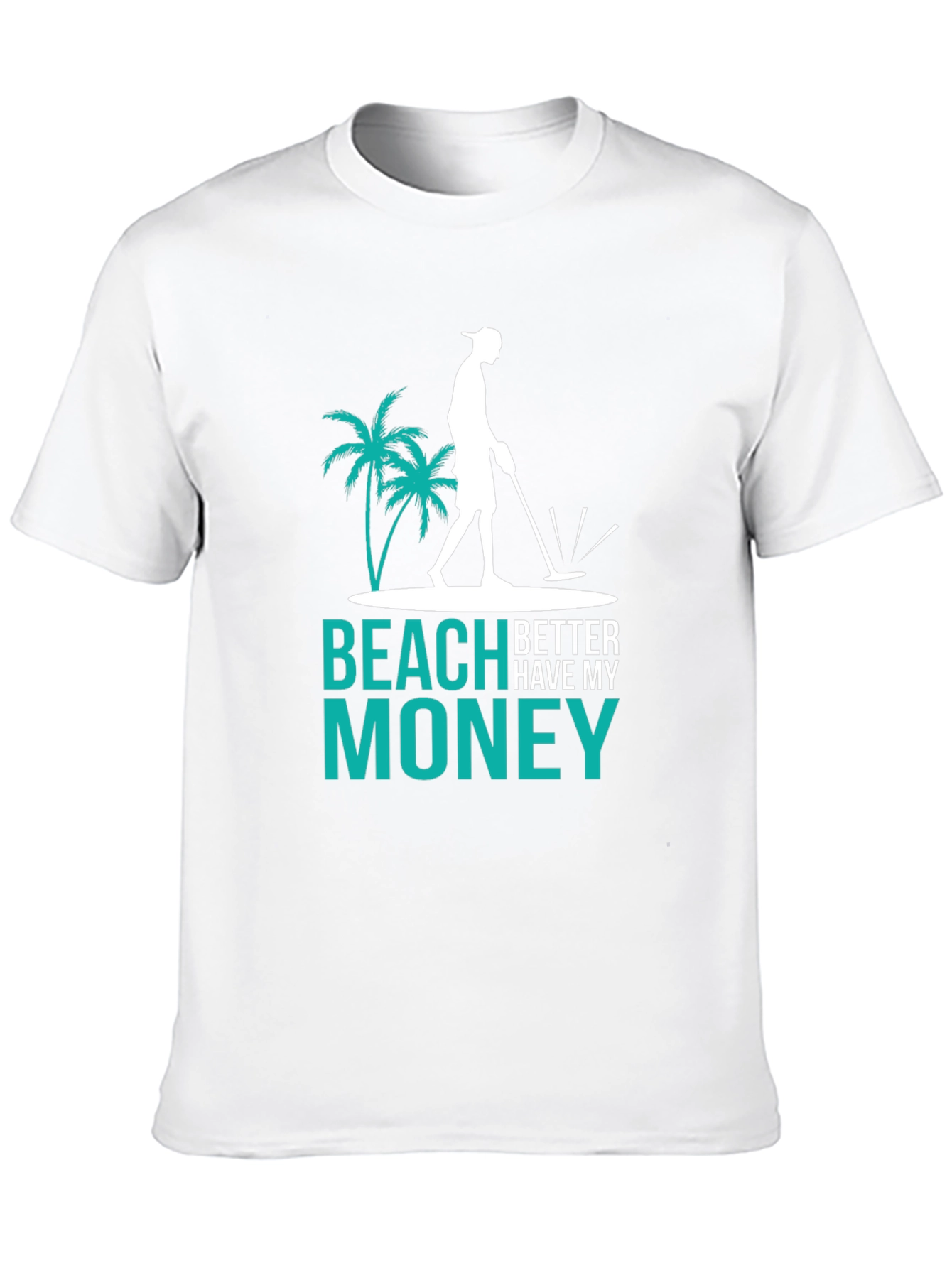 Beach Better Have My Money T-Shirt