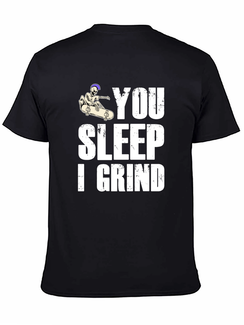 You Sleep I Grind Skateboard Graphic T-Shirt