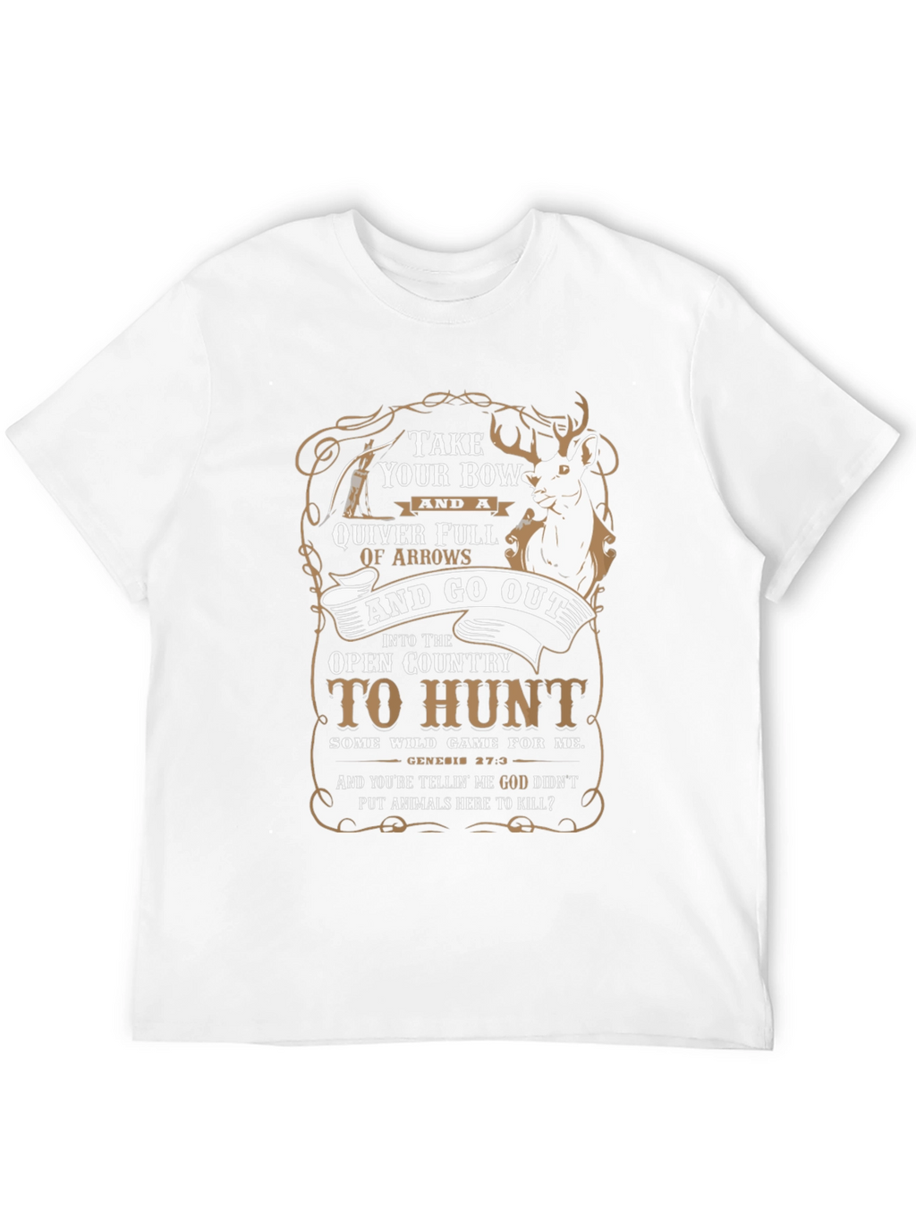 Hunting T-Shirt: Take Your Bow and Go Out