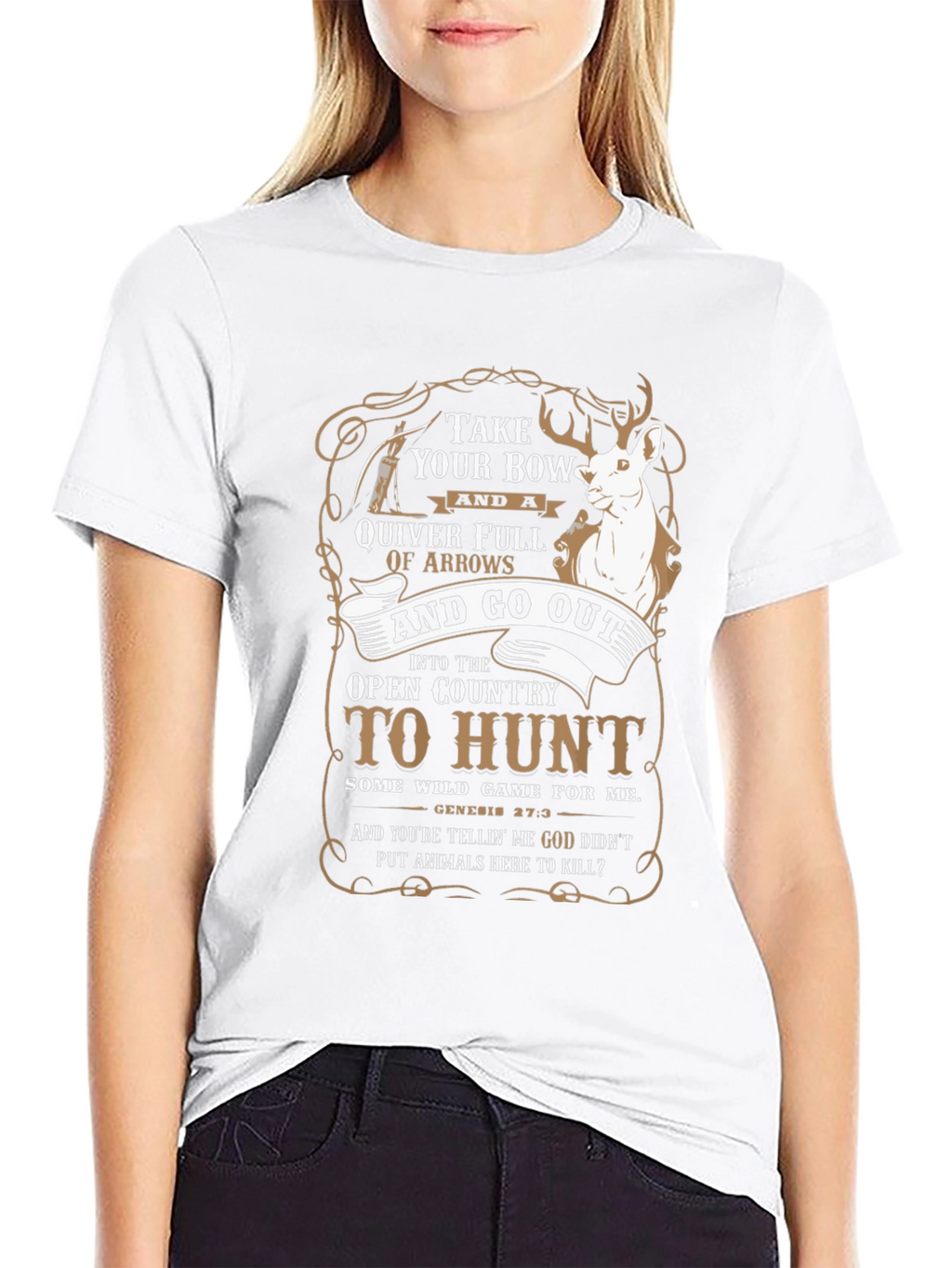 Hunting T-Shirt: Take Your Bow and Go Out