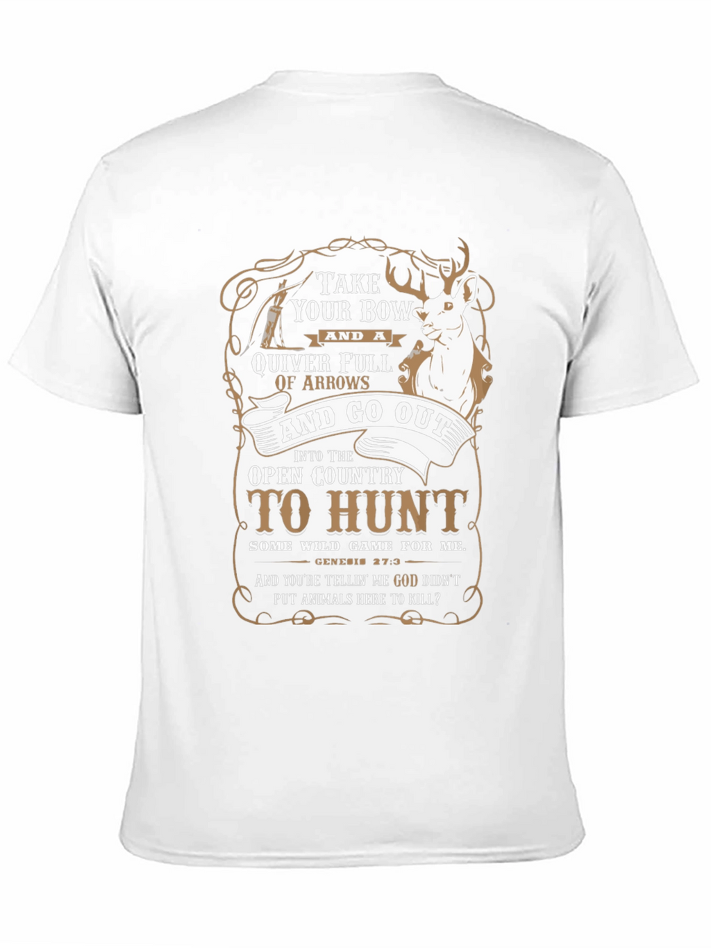 Hunting T-Shirt: Take Your Bow and Go Out