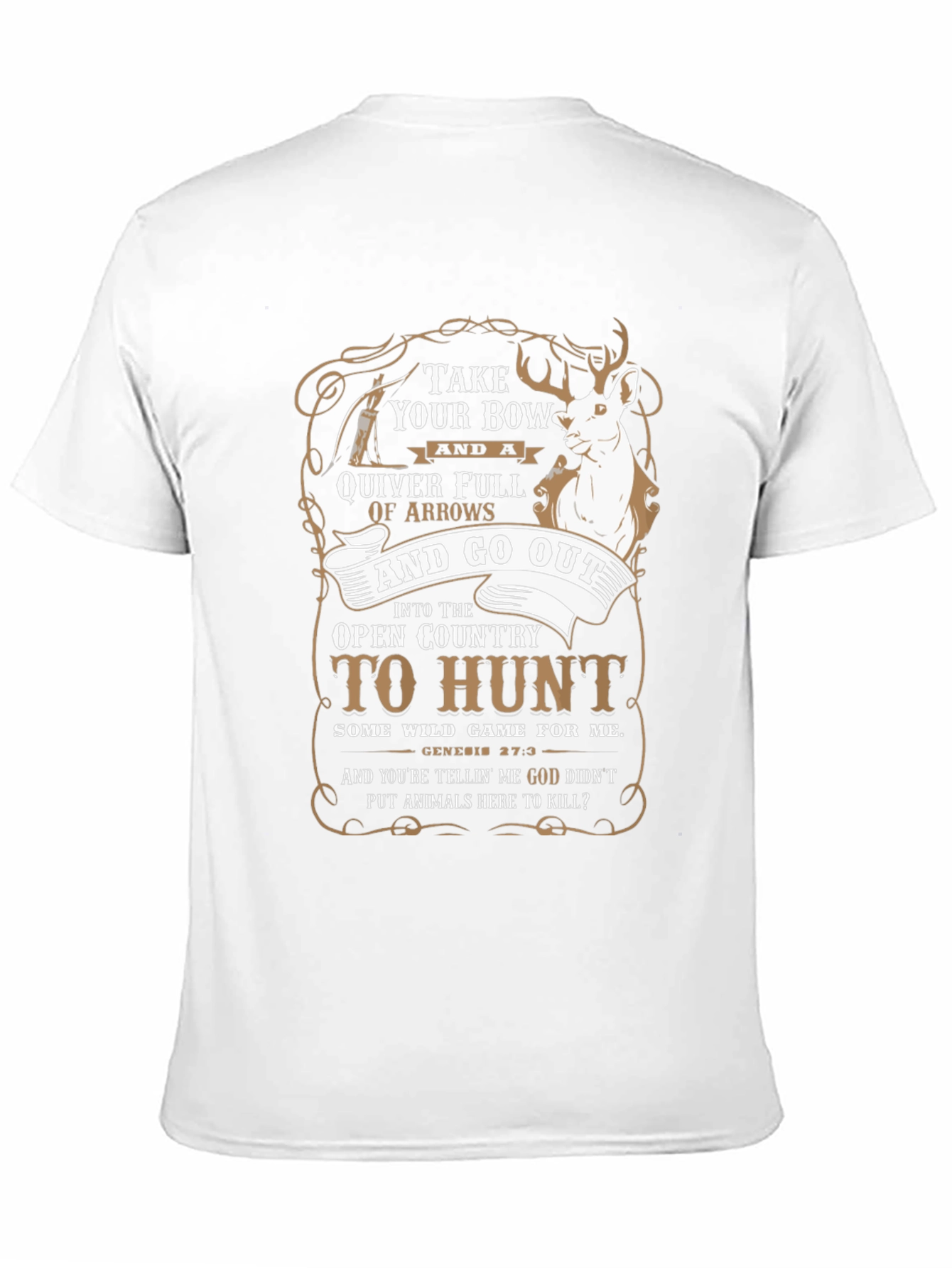 Hunting T-Shirt: Take Your Bow and Go Out