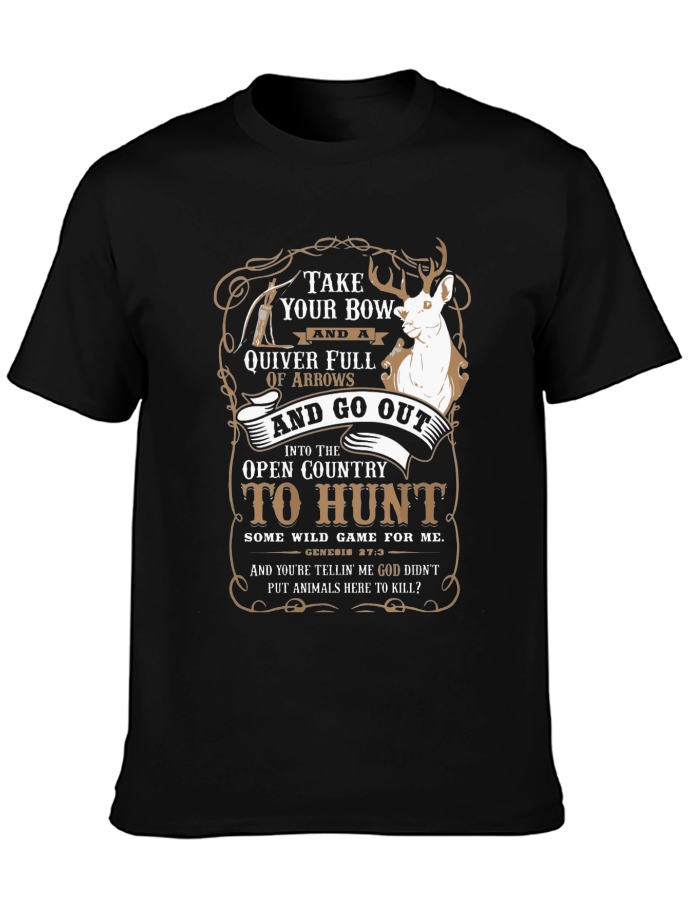 Hunting T-Shirt: Take Your Bow and Go Out