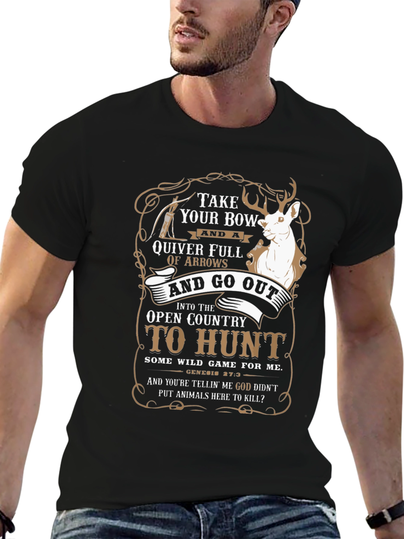 Hunting T-Shirt: Take Your Bow and Go Out