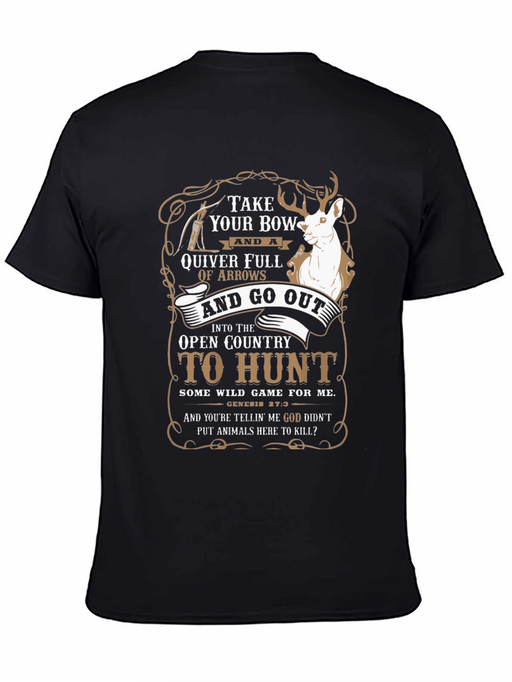 Hunting T-Shirt: Take Your Bow and Go Out