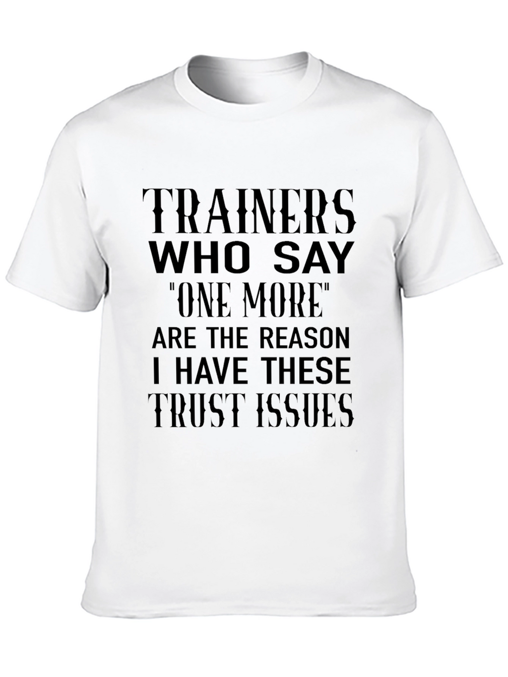 Trainers One More Funny Workout T-Shirt