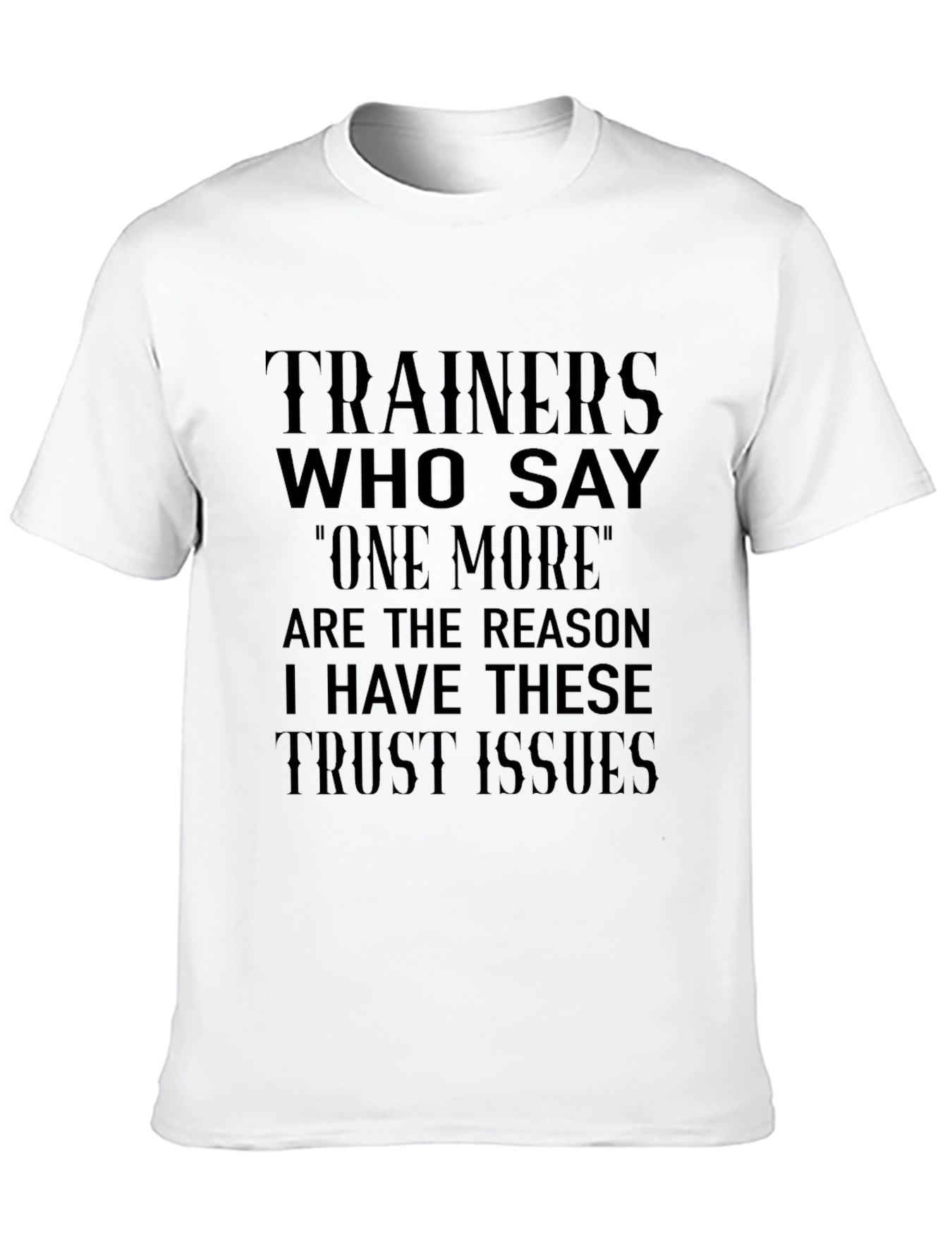Trainers One More Funny Workout T-Shirt