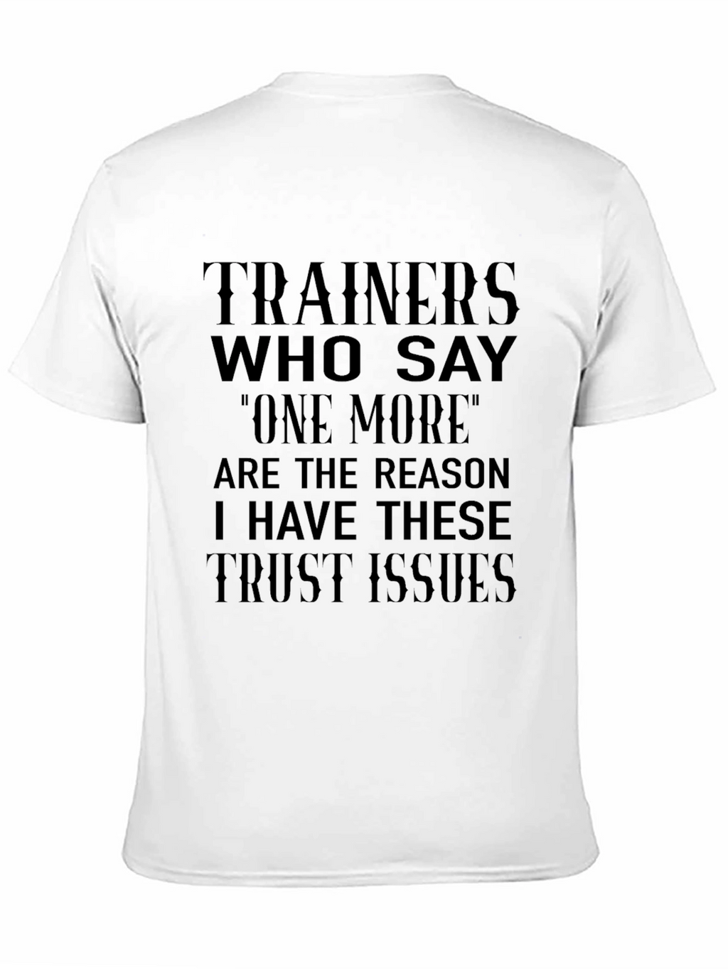 Trainers One More Funny Workout T-Shirt