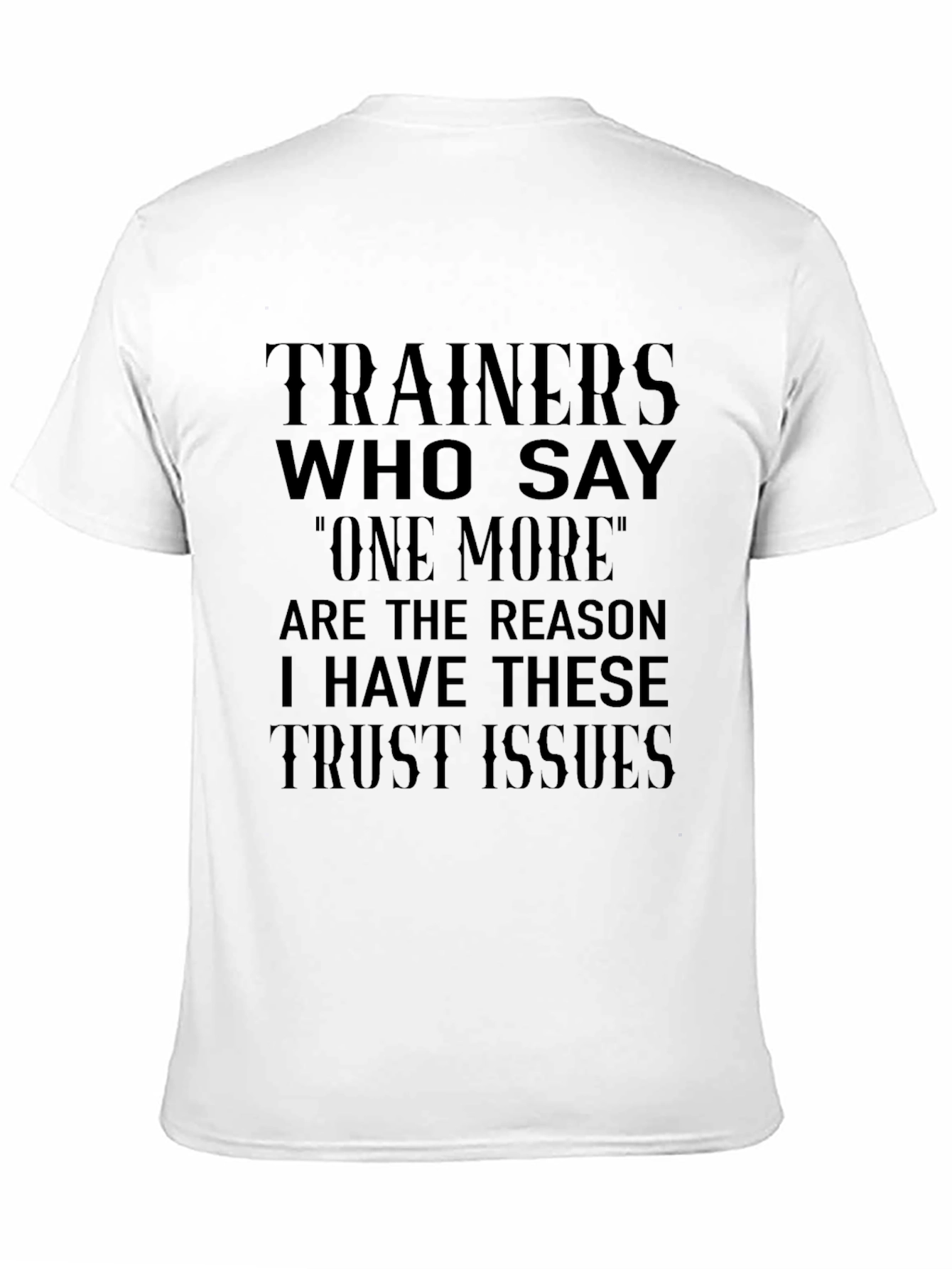 Trainers One More Funny Workout T-Shirt