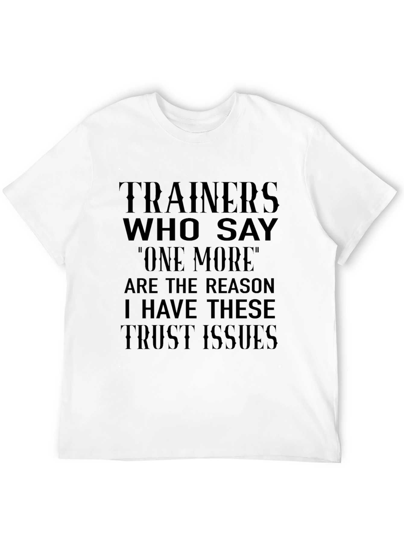 Trainers One More Funny Workout T-Shirt