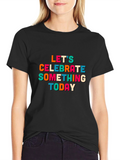 Celebrate Something Today Graphic Tee