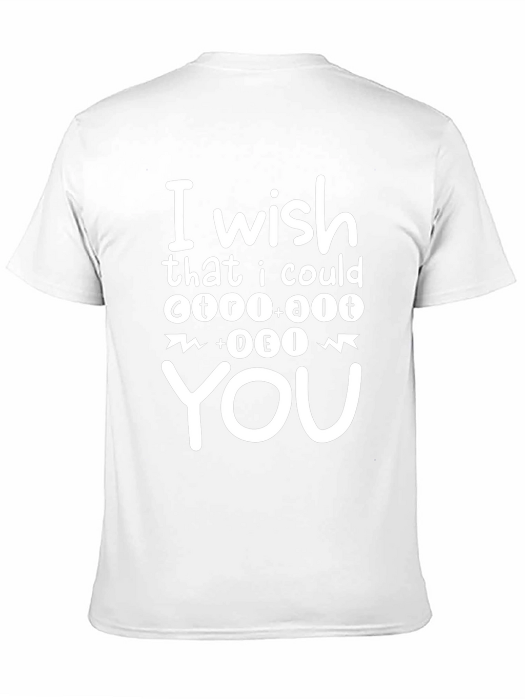Ctrl+Alt+Delete You T-Shirt