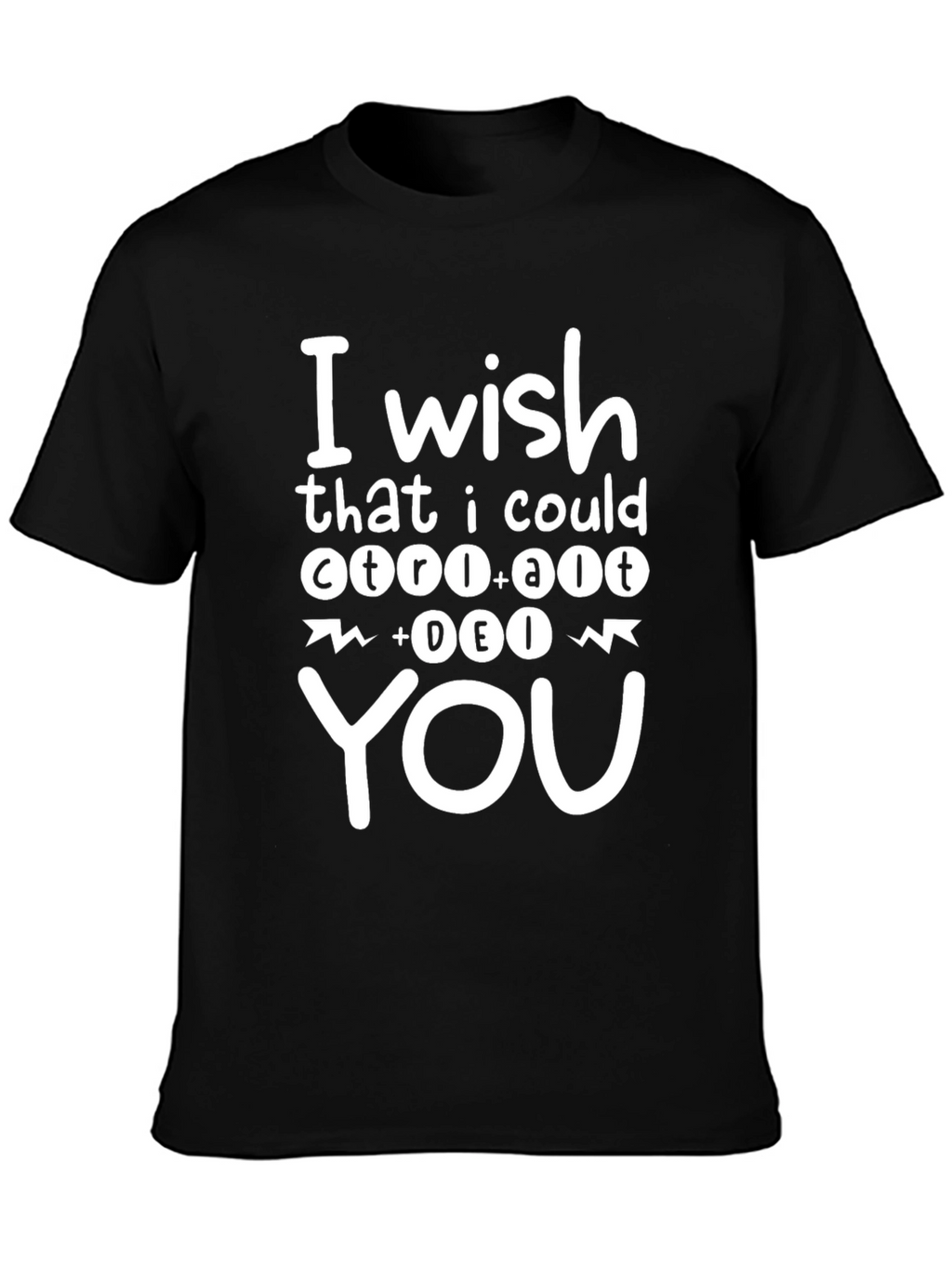 Ctrl+Alt+Delete You T-Shirt