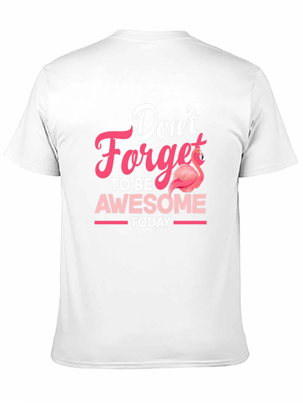 Dont Forget To Be Awesome Flamingo T-Shirt