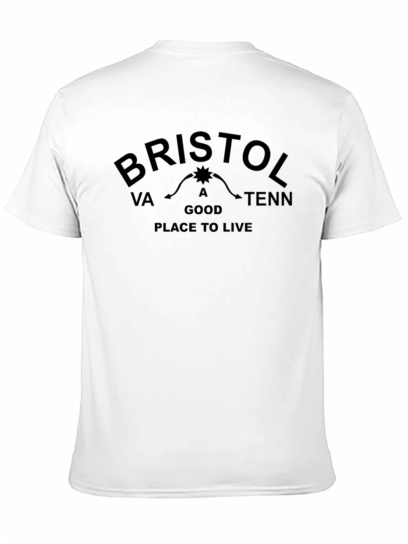 Bristol VA/Tenn T-Shirt - A Good Place To Live